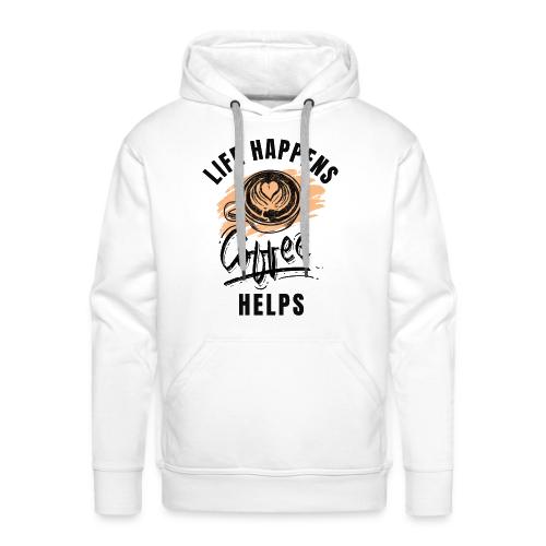 Life happens, Coffee Helps - Men's Premium Hoodie