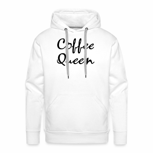 Coffee Queen Gift Ideas - Men's Premium Hoodie