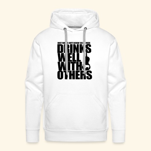 Dust Rhinos Drinks Well With Others - Men's Premium Hoodie
