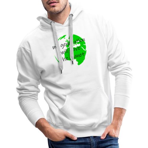 My Generation Will Save The Planet - Men's Premium Hoodie