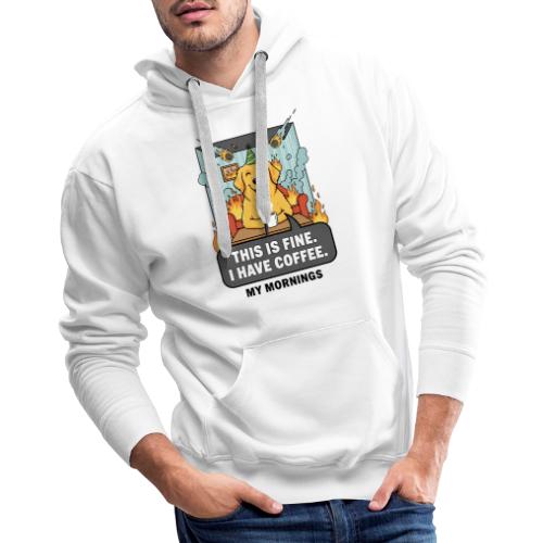 🔥 Funny Dog Meme “This Is Fine, I Have Coffee” - Men's Premium Hoodie