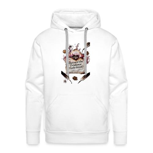Burned the Evidence (Feels Great) T-Shirt - Men's Premium Hoodie