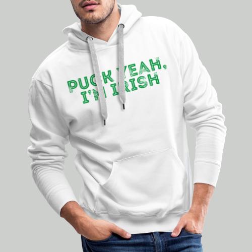 PUCK YEAH, I'M IRISH (Front) - Men's Premium Hoodie
