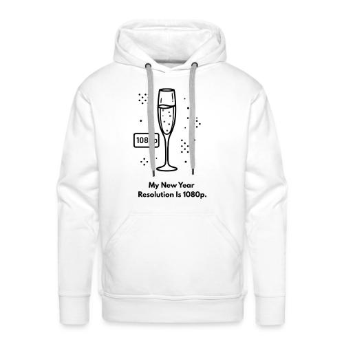 My New Year Resolution Is 1080p T-Shirt - Men's Premium Hoodie