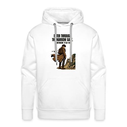 Enter Through the Narrow Gate | Matthew 7:13-14 - Men's Premium Hoodie