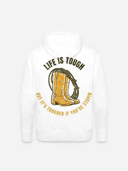 Life Is Tough - Men's Premium Hoodie - white