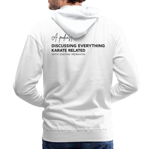 KARATE OVER COFFEE - Bean Front and Podcast Back - Men's Premium Hoodie