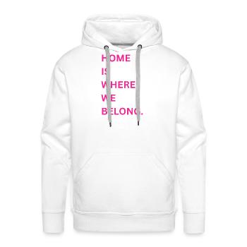 Home Is Where We Belong - Men's Premium Hoodie - white - Front - Liam (192cm)