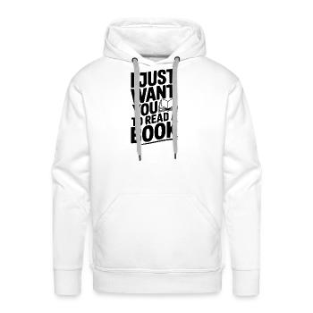 I Just Want You To Read a Book - Men's Premium Hoodie - white - Front - Liam (192cm)