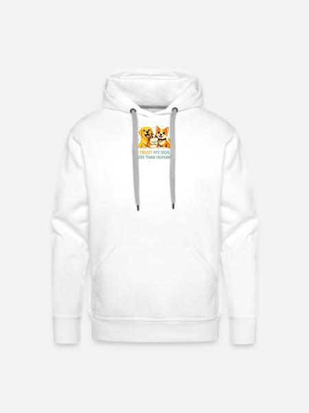 I Trust My Dog More Than Humans - Men's Premium Hoodie - white