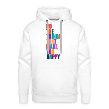 Do The Things That Make You Happy - Men's Premium Hoodie - white - Front - Liam (192cm)