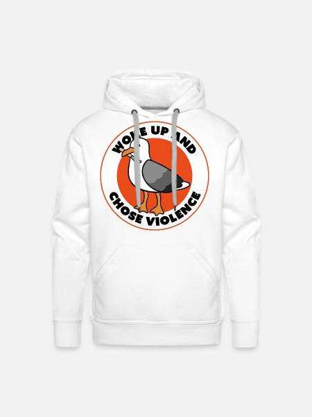Woke Up and Chose Violence - Seagull Edition - Men's Premium Hoodie - white