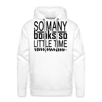 SO MANY BOOKS SO LITTLE TIME - Men's Premium Hoodie - white - Front - Liam (192cm)