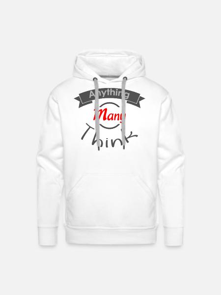 Anything Many Think - Men's Premium Hoodie - white