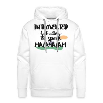 Introverted But Willing To Speak Malayalam - Men's Premium Hoodie - white - Front - Liam (192cm)