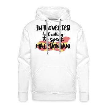 Introverted But Willing To Speak Macedonian - Men's Premium Hoodie - white - Front - Liam (192cm)
