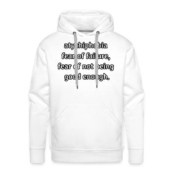 Atychiphobia fear of failure fear of not being - Men's Premium Hoodie - white - Front - Liam (192cm)