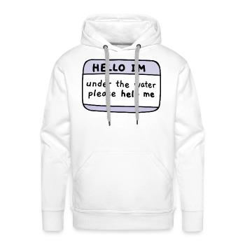 Hello Im Under The Water Name Tag - Men's Premium Hoodie - white - Front - Liam (192cm)