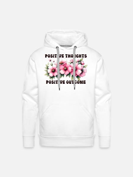 Positive Thoughts, Positive Outcome - Men's Premium Hoodie - white