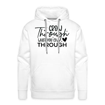 Grow Through What You Go Through - Men's Premium Hoodie - white - Front - Liam (192cm)