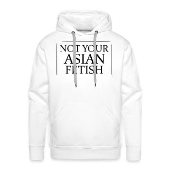 Not Your Asian Fetish - Men's Premium Hoodie - white - Front - Liam (192cm)