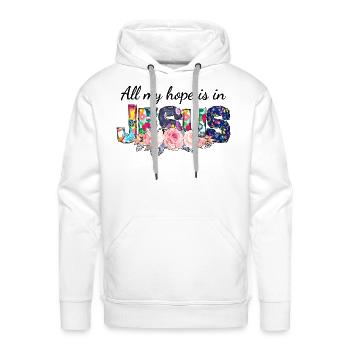 All My Hope Is In J.e.s.u.s Love God Apparel - Men's Premium Hoodie - white - Front - Liam (192cm)