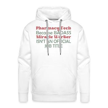 Pharmacy Tech Because Badass - Men's Premium Hoodie - white - Front - Liam (192cm)