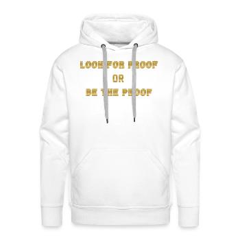 LOOK FOR PROOF OR BE THE PROOF - GOLD - Men's Premium Hoodie - white - Front - Liam (192cm)