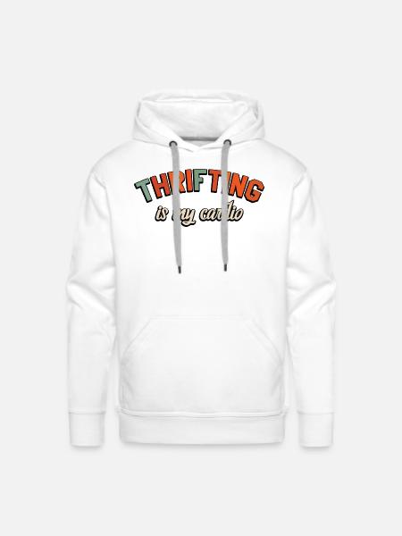 Thrifting Is My Cardio - Men's Premium Hoodie - white