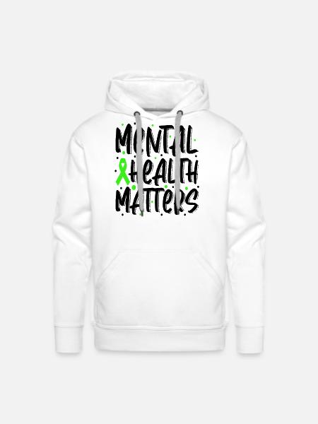 Mental Health Matters Talk About Your Mental - Men's Premium Hoodie - white