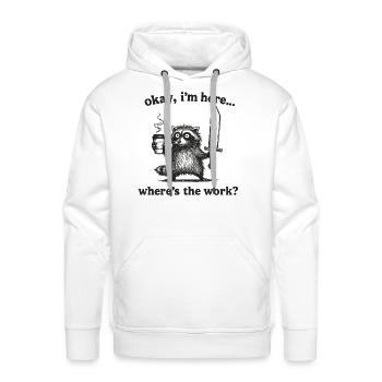 Okay I'm Here Where's The Work Funny Retro Raccoon - Men's Premium Hoodie - white - Front - Liam (192cm)