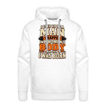 I Used To Be A Man Trapped In A Woman’s Body - Men's Premium Hoodie - white - Front - Liam (192cm)