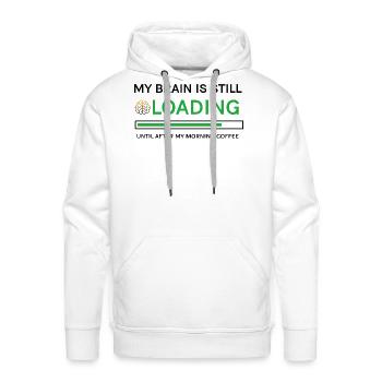 Morning Coffee My Brain Is Still Loading Humor - Men's Premium Hoodie - white - Front - Liam (192cm)