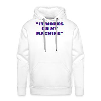 It Works On My Machine Developer Humor - Men's Premium Hoodie - white - Front - Liam (192cm)