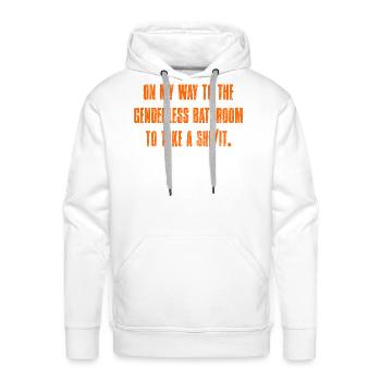 On my way to the genderless bathroom to take a she - Men's Premium Hoodie - white - Front - Liam (192cm)
