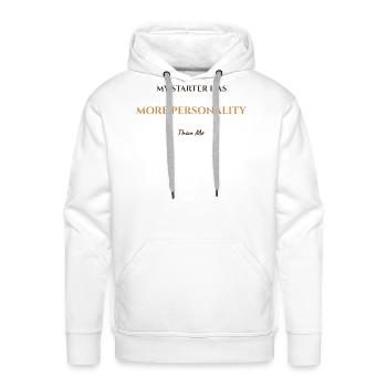 My Starter Has More Personality Than Me Shirt - Men's Premium Hoodie - white - Front - Liam (192cm)
