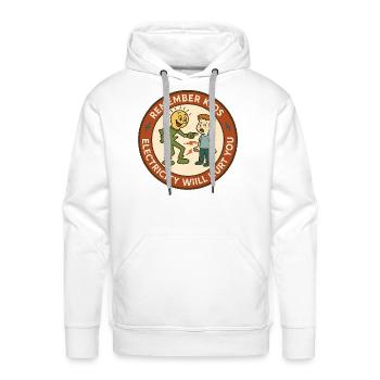 Remember Kids Electricity Will hurt You - Men's Premium Hoodie - white - Front - Liam (192cm)