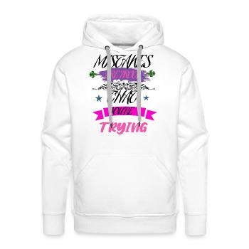 Mistakes Are Proof That You're Trying - Men's Premium Hoodie - white - Front - Liam (192cm)