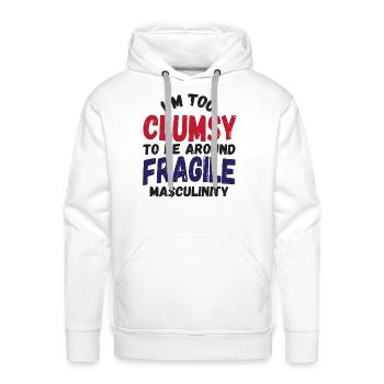 I M TOO CLUMSY TO BE AROUND FRAGILE MASCULINITY - Men's Premium Hoodie - white - Front - Liam (192cm)