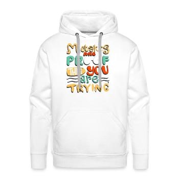 Mistakes are proof that you are trying - Men's Premium Hoodie - white - Front - Liam (192cm)