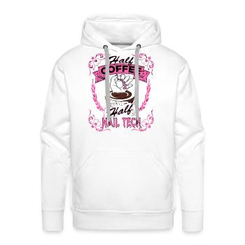 Half nail tech Half coffee funny nail techs - Men's Premium Hoodie - white - Front - Liam (192cm)
