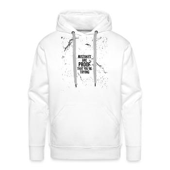 Mistakes Are Proof Youre Trying - Men's Premium Hoodie - white - Front - Liam (192cm)