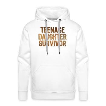 Teenage Daughter Survivor Teenager Mom Dad - Men's Premium Hoodie - white - Front - Liam (192cm)