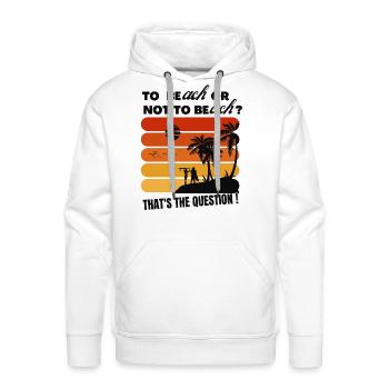 To BEach or not to BEach - Men's Premium Hoodie - white - Front - Liam (192cm)