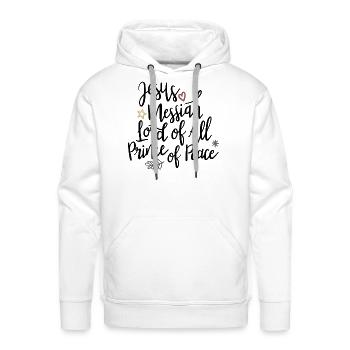 Jesus messiah lord of all prince of peace - Men's Premium Hoodie - white - Front - Liam (192cm)