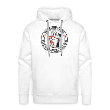 Warning Remember Kids Electricity Will Kill You - Men's Premium Hoodie - white - Front - Liam (192cm)