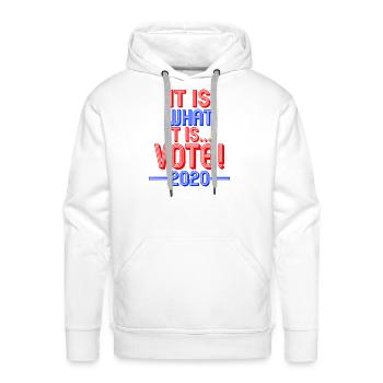 It Is What It Is Vote Red White and Blue - Men's Premium Hoodie - white - Front - Liam (192cm)