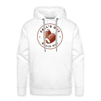 falls out balls out - Men's Premium Hoodie - white - Front - Liam (192cm)