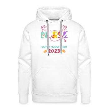I m A Nurse And This Is My Week Happy Nurse Week - Men's Premium Hoodie - white - Front - Liam (192cm)