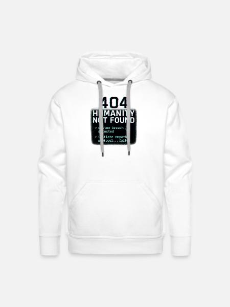 404 HUMANITY NOT FOUND - Men's Premium Hoodie - white